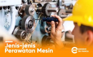 jenis jenis perawatan mesin