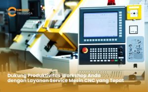 Layanan Service Mesin CNC - Emindo Tri Panca