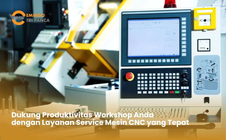 Layanan Service Mesin CNC - Emindo Tri Panca